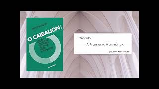 Capítulo I A Filosofia Hermética  O Caibalion [upl. by Googins]