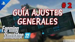 Guía FS22 2 Ajustes generales Interfaz Controles Cámara [upl. by Jobyna]