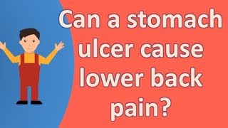 Can a stomach ulcer cause lower back pain   Health FAQs [upl. by Hernandez]