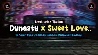 DJ DYNASTY X SWEET LOVE X HABIBI X IN YOUR EYES CAMPURAN MENGKANE  BREAKFUNK X THAILAND [upl. by Baillie]