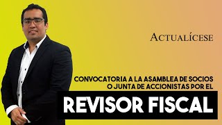 Facultad del revisor fiscal para convocar a la asamblea de socios o la junta de accionistas [upl. by Anna311]