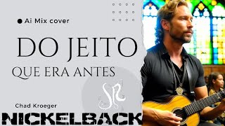 IA Cover Do Jeito Que Era Antes  Guilherme de Sá  cantado por Chad Kroeger da Nickelback [upl. by Etnaid]