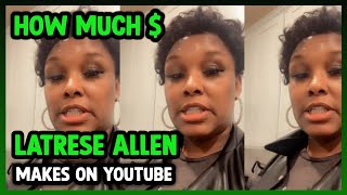 How Much Latrese Allen Get paid From YouTube [upl. by Naraj263]