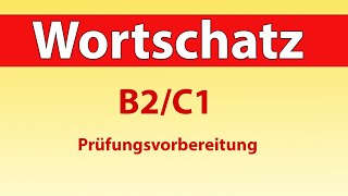 Wortschatz erweitern B2  C1 [upl. by Fornof]