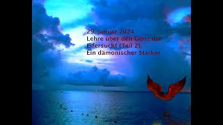 29 Jan 2024 Freiburg Der Geist der Eifersucht Teil 2 ein dämonischer Starker [upl. by Eicyal]