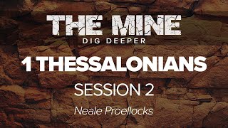 The Mine 1 Thessalonians  Session 2  Neale Proellocks [upl. by Banwell]