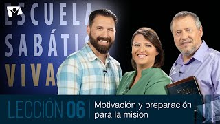 Escuela Sabática Viva 📖 Lección 06  Motivación y preparación para la misión 4° trimestre 2023 [upl. by Rehpinnej]