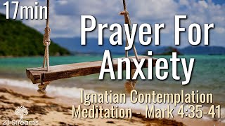 Prayer For Anxiety  Guided Meditation on Mark 43541  Ignatian Contemplation Imaginative Prayer [upl. by Illyes]