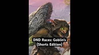 DND Race’s Goblin’s fantasy lordoftherings dnd dungeonsanddragons goblin dndmonsters dnd5e [upl. by Aicenra156]