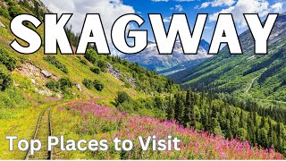 10 Best Things to Do in Skagway [upl. by Veneaux]