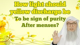 How light should yellow discharge be after menses to consider sign of purity assim assim al hakeem [upl. by Ees]