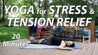 Yoga for Stress amp Tension Relief  20 Minutes [upl. by Necyrb]