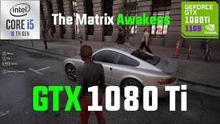 The Matrix Awakens City Sample GTX 1080 Ti  i5 11600K [upl. by Ardnos]