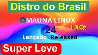 Mauna Linux 24 LXQt Lançado baseado no Debian Bookworm e com Kernel LTS Leve e Rapido [upl. by Devi]