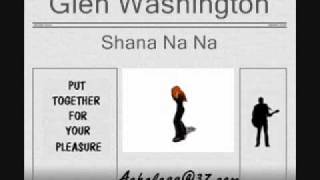 Glen Washington  Shana Na Na [upl. by Nari]