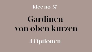 Gardinen von oben kürzen 4 Optionen  Wege Gardinen selber kürzen I Idee no57 [upl. by Teressa926]