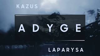 Kazus  Adyge Laparysa Remix [upl. by Pheni122]