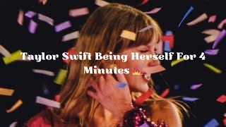 Taylor Swift Being Herself for 4 minutes part 1 [upl. by Akihsat]