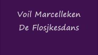 Voil Marcelleken De Flosjkesdans [upl. by Malliw]