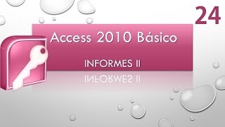 Curso Access Básico 2010 Informes II Vídeo 24 [upl. by Silrak]