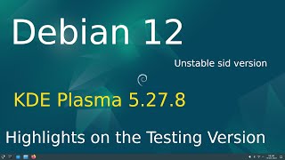 Debian 12  KDE Plasma 5278  New Testing version info [upl. by Eilzel]