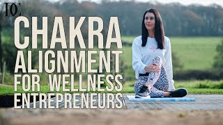 The Ultimate Guide to Chakra Alignment for Thriving Wellness Entrepreneurs [upl. by Adnorat]