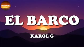 🎶 Karol G  El Barco Letra\Lyric [upl. by Howlan]