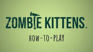 Zombie Kittens How to Play [upl. by Elsbeth]