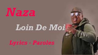 Naza  Loin De Moi Lyrics Paroles [upl. by Aloise163]