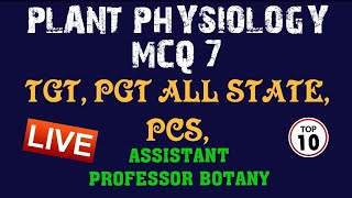 PLANT PHYSIOLOGY MCQ 7TGT PGT KVS NVS DSSSB RPSCPCS PUNJAB ASSISTANT PROFESSOR [upl. by Eicrad329]