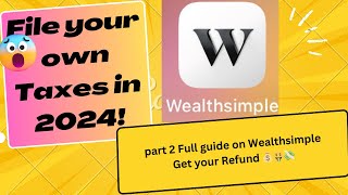 2 How to File Taxes in Canada for FREE in 2024  Wealthsimple Walkthrough Guide tax slips [upl. by Toolis796]