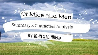 Of Mice and Men Summary and Characters Analysis [upl. by Esiocnarf]