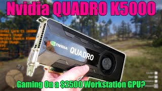 Trying To Game On a 2500 Nvidia Quadro K5000 GPU From 2012 [upl. by Neffirg675]