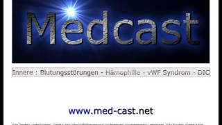 Medcast Innere Medizin  Blutungsstörungen  Hämophilie  vWF  DIC [upl. by Truda]