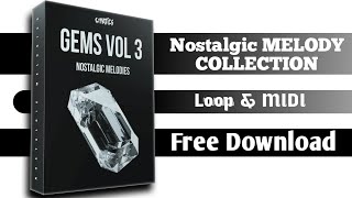 Cymatics Gems Vol 3 Nostalgic Melodies Sample Pack free Download  Loops and Midi [upl. by Wightman215]