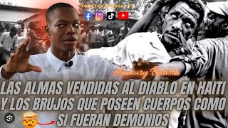 COMO SUFREN LAS ALMAS VENDIDAS EN HAITI Y LOS BRUJOS QUE POSEEN CUERPOS COMO DEMONIOSAMAURY BATISTA [upl. by Papageno156]