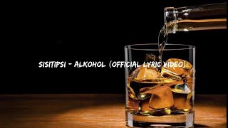 Sisitipsi  Alkohol Official Lyrics Video [upl. by Claudio740]