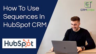 How To Use Sequences In HubSpot CRM [upl. by Albertine821]