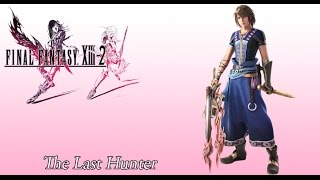 FFXIII2 OST Main Battle Theme  The Last Hunter [upl. by Xella]