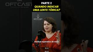 Quando indicar uma lente tórica com Dra Marianna Hollaender  parte 2 [upl. by Aimet]