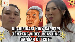 EKSKLUSIF KLARIFIKASI KIKY SAPUTRI TENTANG VIDEO ROASTING GANJAR DI quotCUTquot [upl. by Yvel]