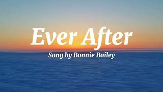 Ever AfterBonnie Bailey Lyrics [upl. by Elyrehc]