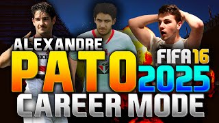 FIFA 16  ALEXANDRE PATO IN 2025 CAREER MODE [upl. by Akibma]