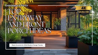 Top Entryway and Front Porch Ideas with Black Accents for 2024 Modern Design Trends [upl. by Lipkin]