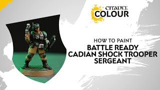 How to Paint Battle Ready Cadian Shock Trooper Sergeant [upl. by Akemehs]