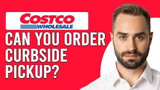 Can You Order Curbside Pickup At Costco Does Costco Have Curbside Pickup [upl. by Dunton648]