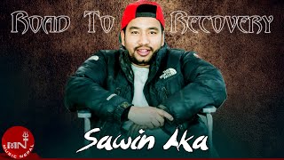 Sawin Aka  Road To Recovery  Official Music Video  Nepali Rap Song [upl. by Ahseyk]