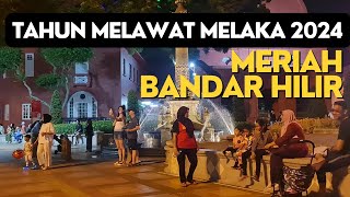 Tahun Melawat Melaka 2024  Meriahnya Bandar Hilir [upl. by Dduj335]