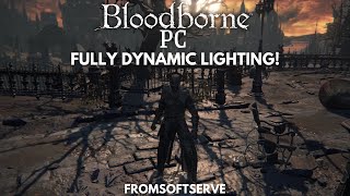 Bloodborne PC now has fully dynamic lighting [upl. by Sydel]