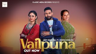 VAILPUNA Official Video  Meet Dhaliwal feat Deepak Dhillon  Latest Punjabi Song 2024 [upl. by Enelec309]